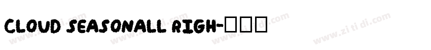 CLOUD SEASONALL RIGH字体转换